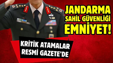 Emniyet, Jandarma ve Sahil Güvenlik Komutanlığı'na kritik atamalar