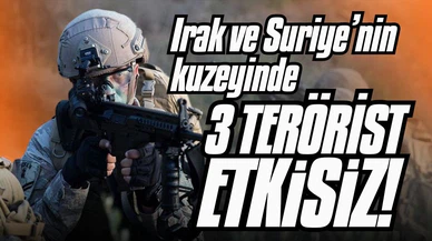 Irak ve Suriye'nin kuzeyinde 3 PKK/YPG'li terörist etkisiz hale getirildi