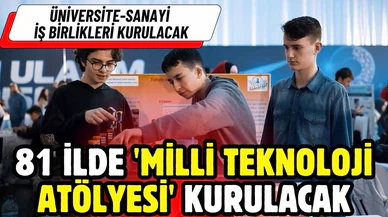 81 ilde 'Milli Teknoloji Atölyesi' kurulacak