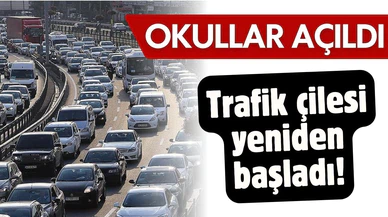 Okullar açıldı, trafik çilesi başladı!