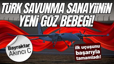 Bayraktar AKINCI C ilk uçuşunu başarıyla gerçekleştirdi
