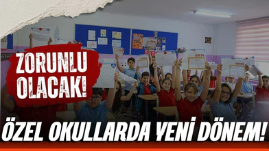 Özel okullarda yeni dönem! O uygulama artık zorunlu!