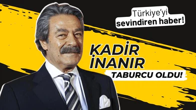 Sanatçı Kadir İnanır hastaneden taburcu edildi