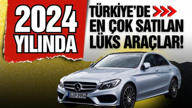 2024'te Türkiye'de en çok satılan lüks otomobiller!