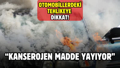 Otomobillerdeki alev geciktirici kimyasallar kanserojen maddeler yayıyor!