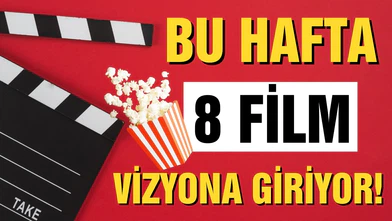 Bu hafta 8 film vizyona girecek!