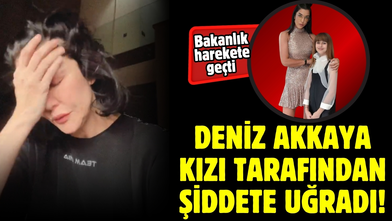 Deniz Akkaya kızı tarafından şiddete uğradı! Aile ve Sosyal Hizmetler Bakanlığı harekete geçti