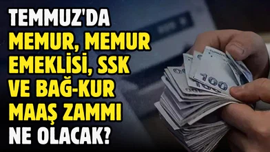 Temmuz'da memur maaş zammı ne olacak?
