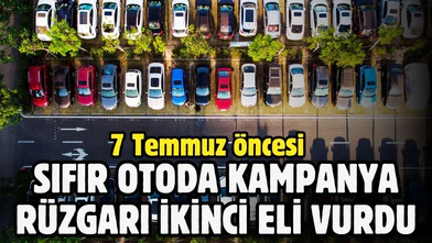 Sıfır otoda kampanya rüzgarı ikinci eli vurdu