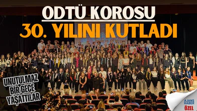 ODTÜ Lisesi Korosu 30'uncu yılını coşkuyla kutladı