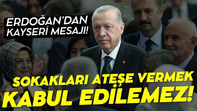 Kayseri'de yaşanan olaylara ilişkin Cumhurbaşkanı Erdoğan'dan ilk mesaj!