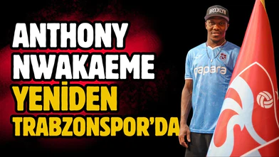 Nwakaeme yeniden Trabzonspor'da!
