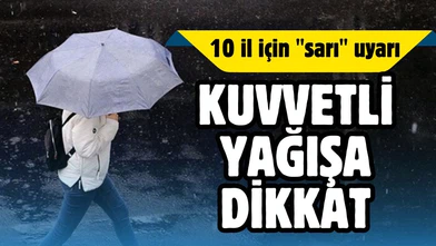 Kuvvetli yağışa dikkat