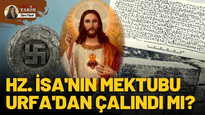 Hz. İsa'nın mektubunu Urfa'dan kim çaldı?