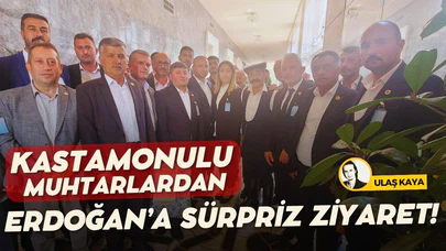 Cumhurbaşkanı Erdoğan'a Kastamonulu muhtarlardan sürpriz!