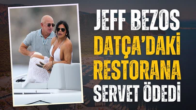 Jeff Bezos, Datça'da yediği yemeğe servet ödedi!