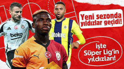 Süper Lig'de yıldızlar geçidi!