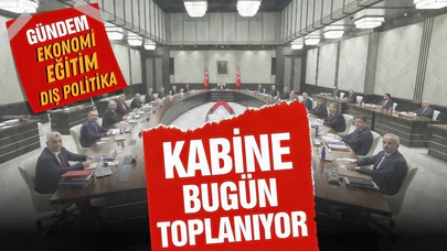 Kabine bugün toplanıyor!