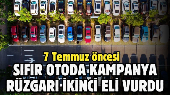 Sıfır otoda kampanya rüzgarı ikinci eli vurdu