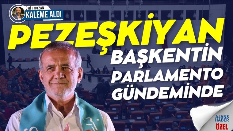 İran’ın yeni Cumhurbaşkanı Pezeşkiyan, Başkent’in diplomasi ve parlamento gündeminde