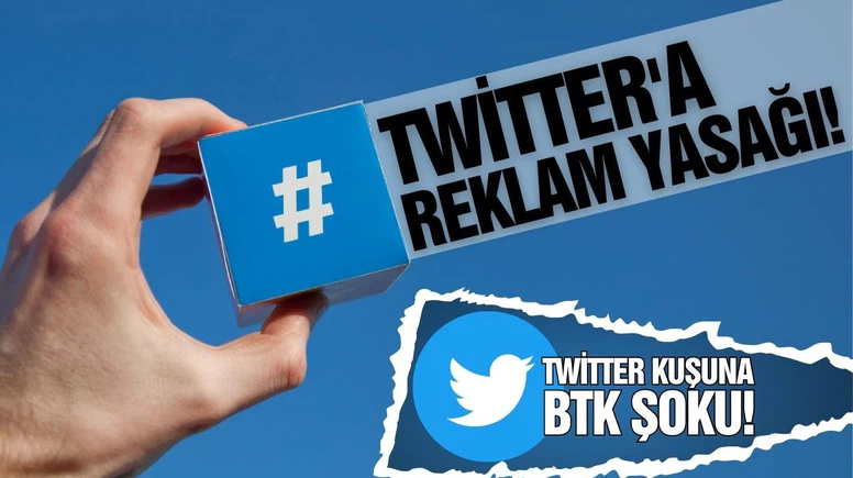 Twitter'a reklam verilmesi yasaklandı!