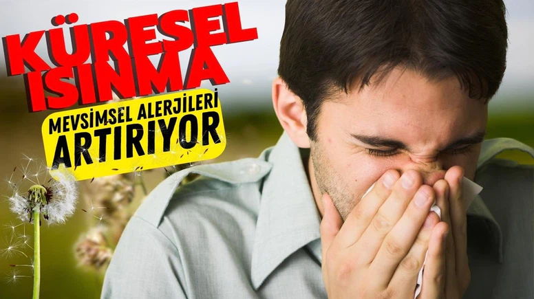 Küresel ısınma mevsimsel alerjileri artırıyor