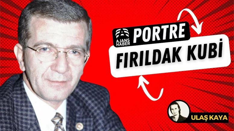 Ajans Haber Portre: Fırıldak Kubi!