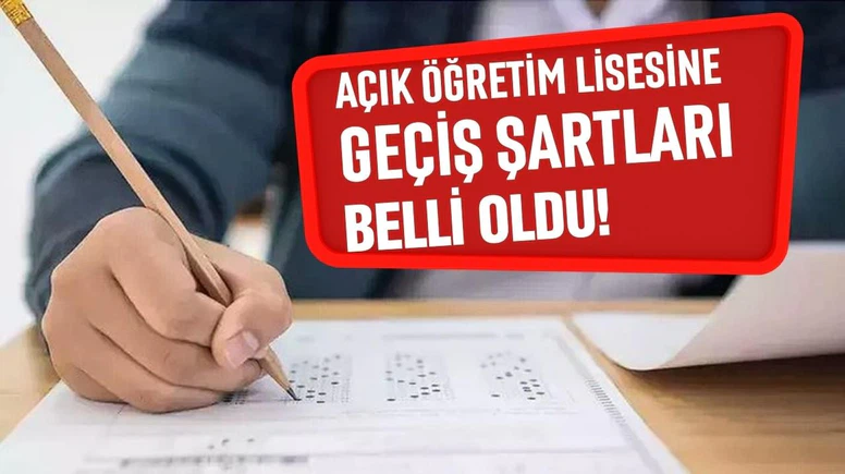 Açık öğretim lisesine geçiş şartları belli oldu!