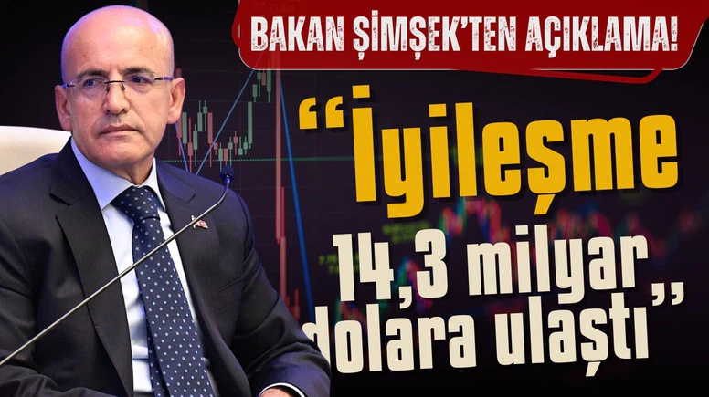 Bakan Şimşek: 14,3 milyar dolara ulaştı