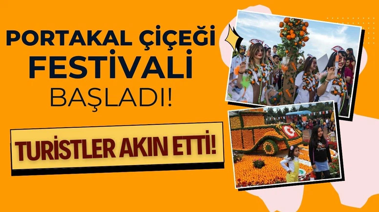 2024 Portakal Çiçeği Festivali başladı!