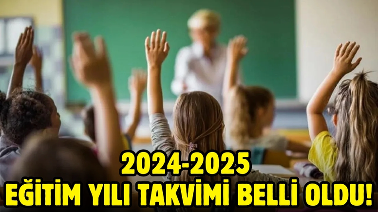 MEB, 2024-2025 eğitim öğretim yılı takvimini açıkladı!