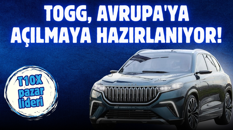 Togg,  Avrupa'ya açılmaya hazırlanıyor!