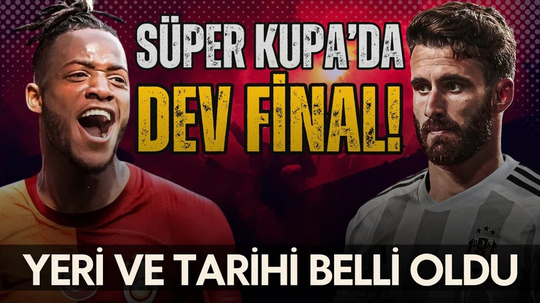 Süper Kupa maçının tarihi belli oldu!