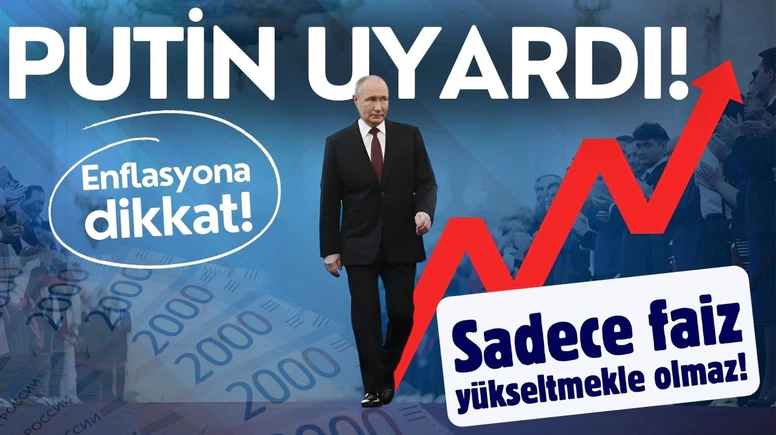 Putin, enflasyon konusunda Rusya Merkez Bankasını uyardı