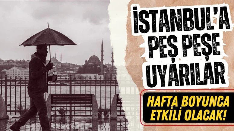 Meteoroloji uyardı: İstanbul'da yeni hafta yağışlı geçecek!