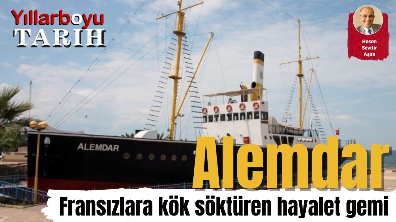 Fransızlara kök söktüren hayalet gemi: Alemdar