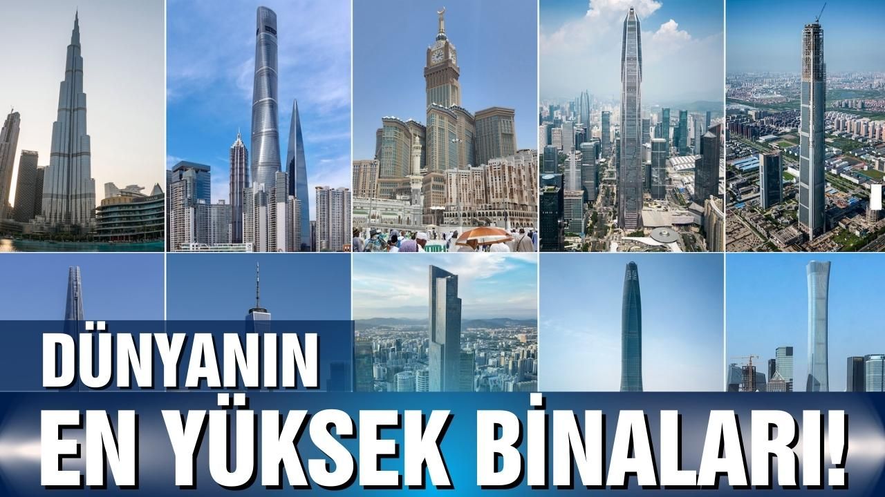 Dünyanın en yüksek 10 binası! 1
