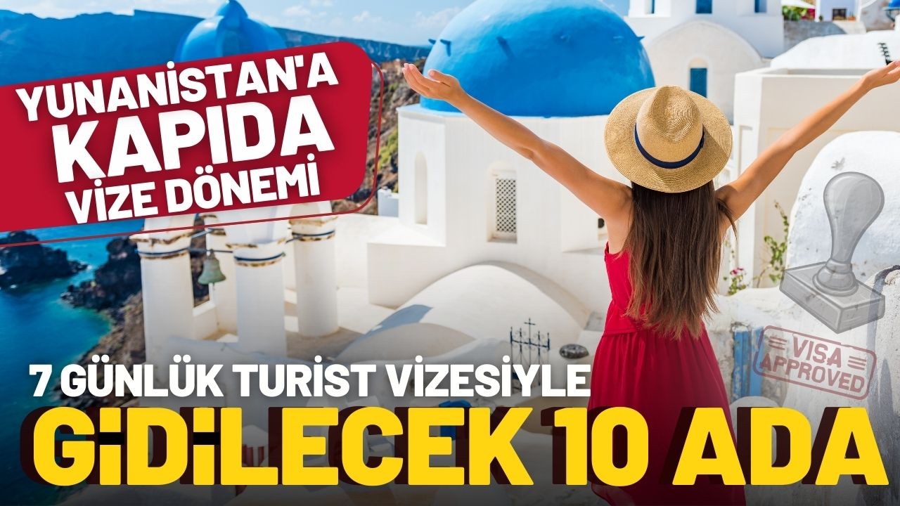 7 günlük turist vizesiyle gidilecek 10 ada