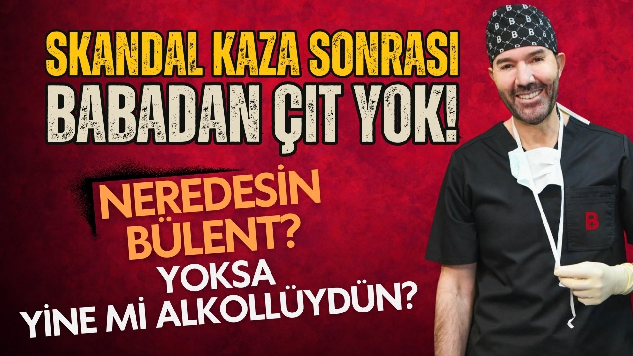 Skandal kazada, baba sessiz!